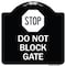 Signmission Stop Do Not Block Gate Heavy-Gauge Aluminum Architectural Sign, 18" x 18", BW-1818-22857 A-DES-BW-1818-22857 - alternate 1